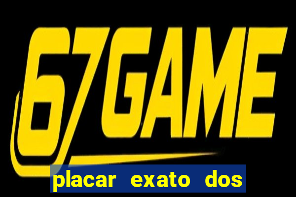 placar exato dos jogos de hoje